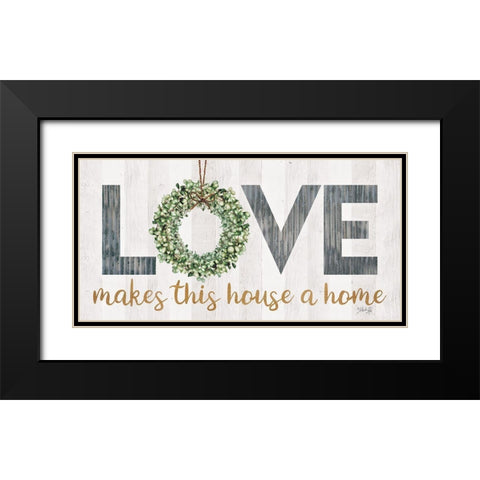 Love Makes This House a Home with Wreath Black Modern Wood Framed Art Print with Double Matting by Rae, Marla