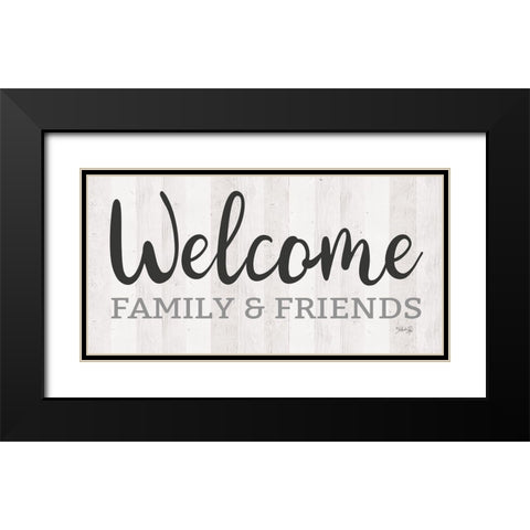 Welcome Family And Friends Black Modern Wood Framed Art Print with Double Matting by Rae, Marla