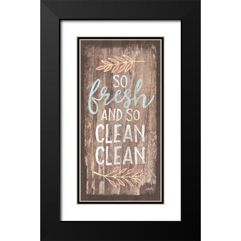 So Fresh and So Clean Clean Black Modern Wood Framed Art Print with Double Matting by Michelle, Misty