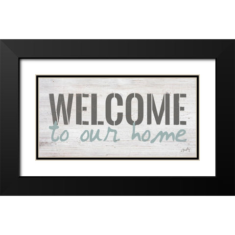 Welcome to Our Home Black Modern Wood Framed Art Print with Double Matting by Michelle, Misty
