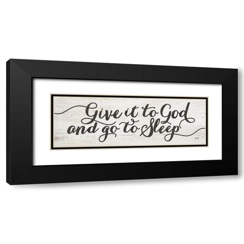 Give It to God and Go to Sleep Black Modern Wood Framed Art Print with Double Matting by Michelle, Misty