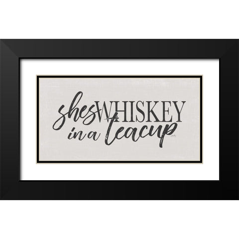 Shes Whiskey in a Teacup   Black Modern Wood Framed Art Print with Double Matting by Michelle, Misty