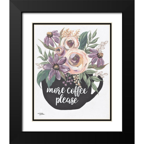 More Coffee Please Black Modern Wood Framed Art Print with Double Matting by Norman, Michele
