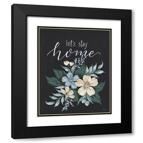 Lets Stay Home Black Modern Wood Framed Art Print with Double Matting by Norman, Michele