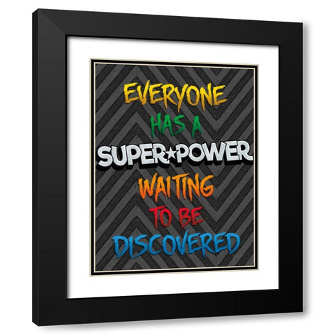 Everyone Has a Super Power Black Modern Wood Framed Art Print with Double Matting by Rader, Lauren