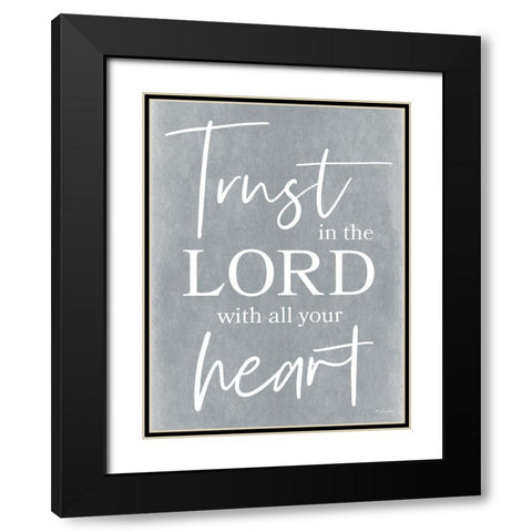 Trust in the Lord Black Modern Wood Framed Art Print with Double Matting by Rader, Lauren