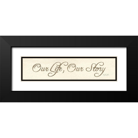 Our Life-Our Story Black Modern Wood Framed Art Print with Double Matting by Rader|Lauren