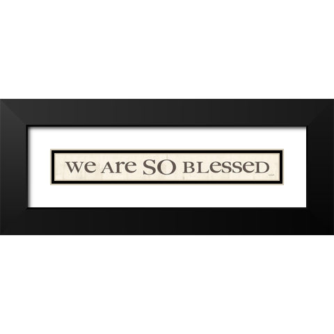 We are So Blessed Black Modern Wood Framed Art Print with Double Matting by Rader, Lauren