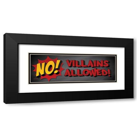 No Villains Allowed! Black Modern Wood Framed Art Print with Double Matting by Rader, Lauren