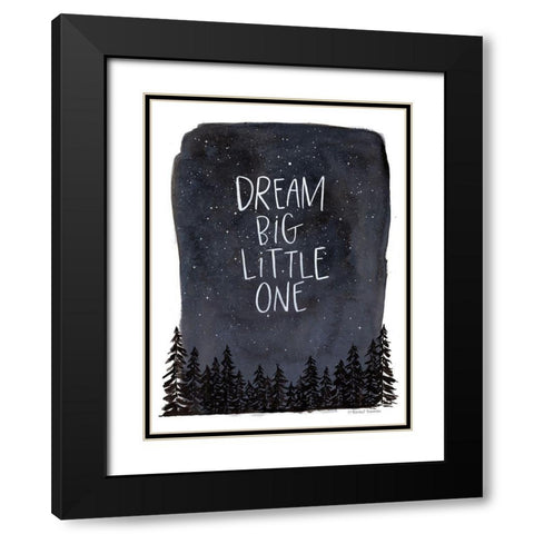 Dream Big Little One Black Modern Wood Framed Art Print with Double Matting by Nieman, Rachel