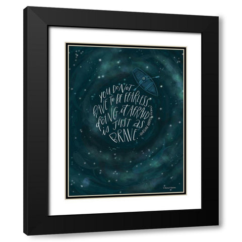 Dont Have to be Fearless   Black Modern Wood Framed Art Print with Double Matting by Nieman, Rachel