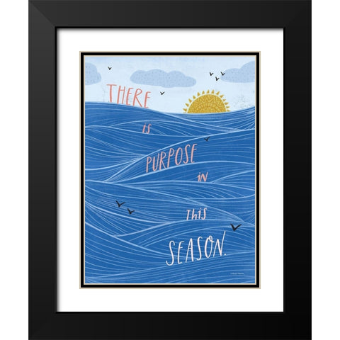 There is Purpose Black Modern Wood Framed Art Print with Double Matting by Nieman, Rachel