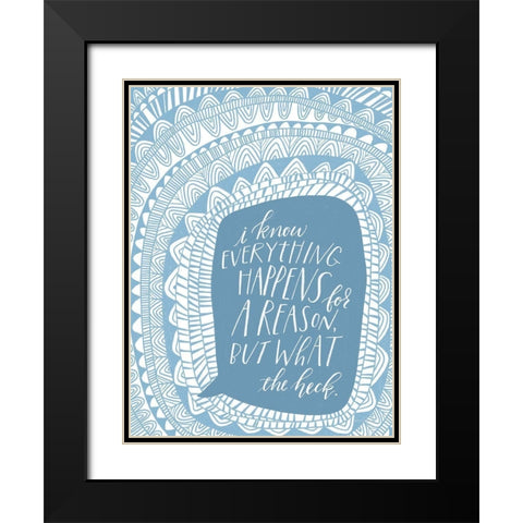 Everything Happens for a Reason Black Modern Wood Framed Art Print with Double Matting by Nieman, Rachel
