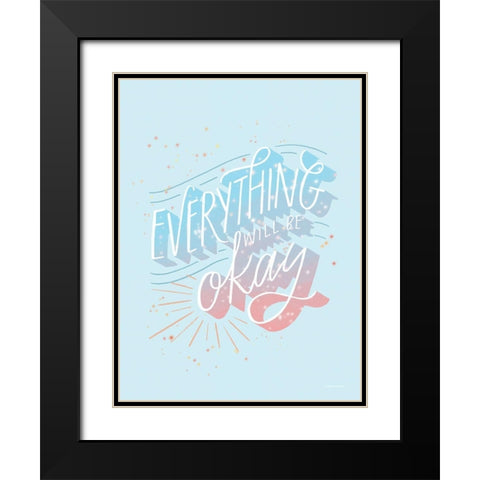Everything Will be O.K. Black Modern Wood Framed Art Print with Double Matting by Nieman, Rachel