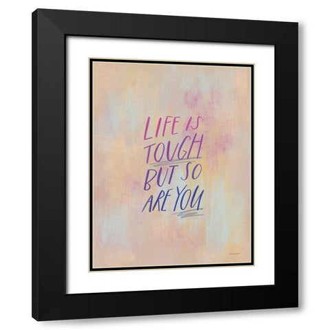 Life is Tough Black Modern Wood Framed Art Print with Double Matting by Nieman, Rachel