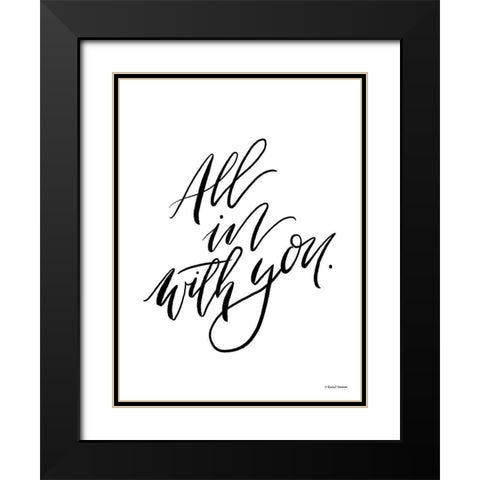 All in With You Black Modern Wood Framed Art Print with Double Matting by Nieman, Rachel