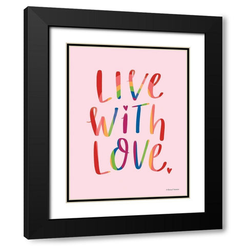Live with Love Black Modern Wood Framed Art Print with Double Matting by Nieman, Rachel