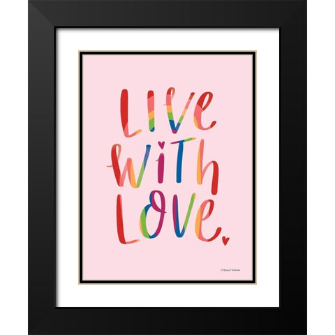 Live with Love Black Modern Wood Framed Art Print with Double Matting by Nieman, Rachel