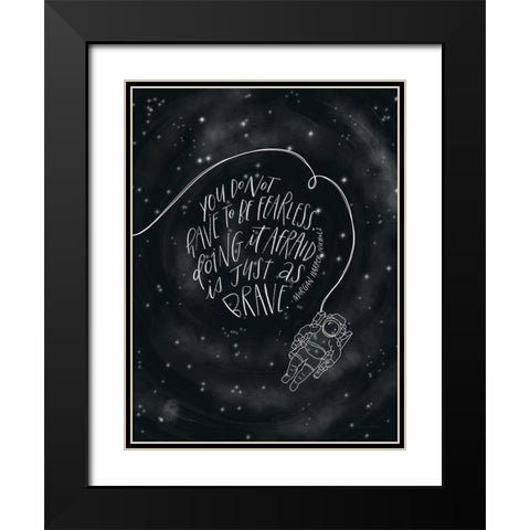 You Do Not Have to be Fearless Black Modern Wood Framed Art Print with Double Matting by Nieman, Rachel