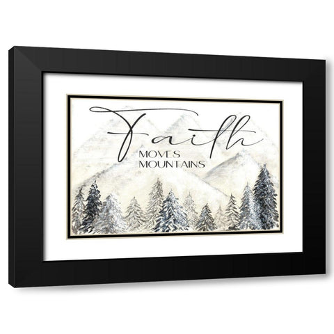 Faith Moves Mountains Black Modern Wood Framed Art Print with Double Matting by Soulspeak And Sawdust