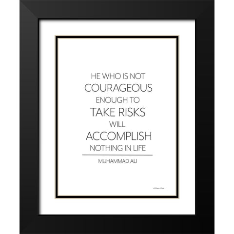 He Who is Not Courageous Black Modern Wood Framed Art Print with Double Matting by Ball, Susan