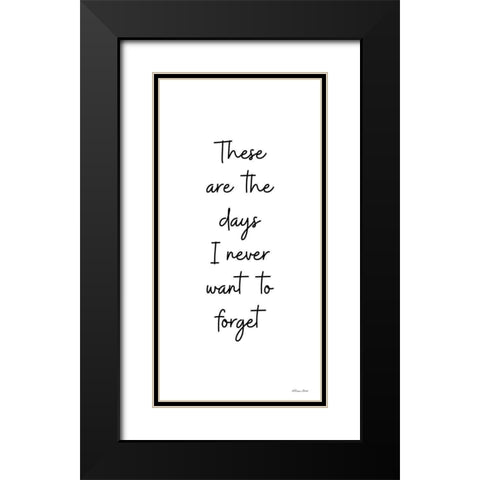 These Are the Days Black Modern Wood Framed Art Print with Double Matting by Ball, Susan