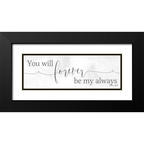 Forever be My Always Black Modern Wood Framed Art Print with Double Matting by Ball, Susan