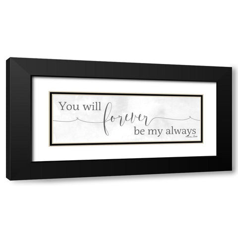 Forever be My Always  Black Modern Wood Framed Art Print with Double Matting by Ball, Susan