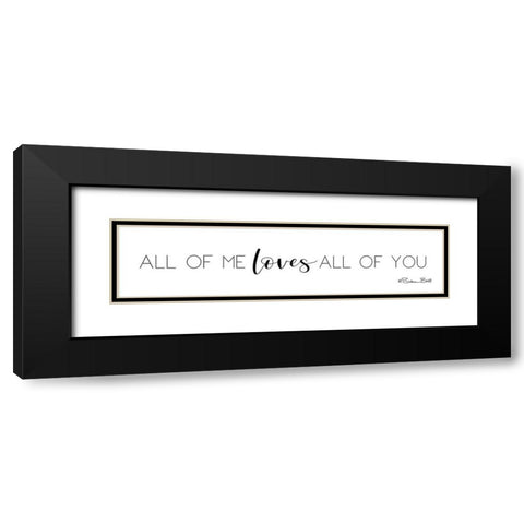 All of Me Loves All of You Black Modern Wood Framed Art Print with Double Matting by Ball, Susan