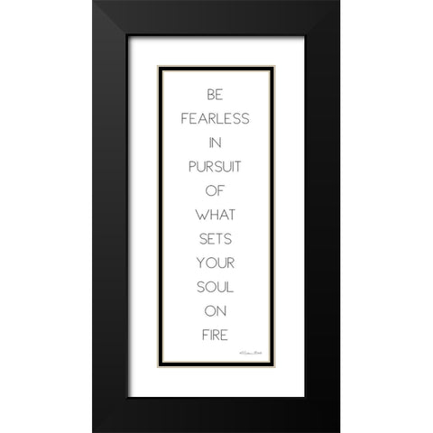 Be Fearless Black Modern Wood Framed Art Print with Double Matting by Ball, Susan
