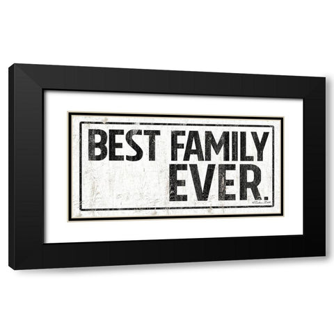 Best Family Ever Black Modern Wood Framed Art Print with Double Matting by Ball, Susan