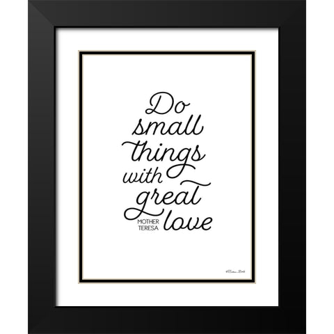 Do Small Things with Great Love Black Modern Wood Framed Art Print with Double Matting by Ball, Susan