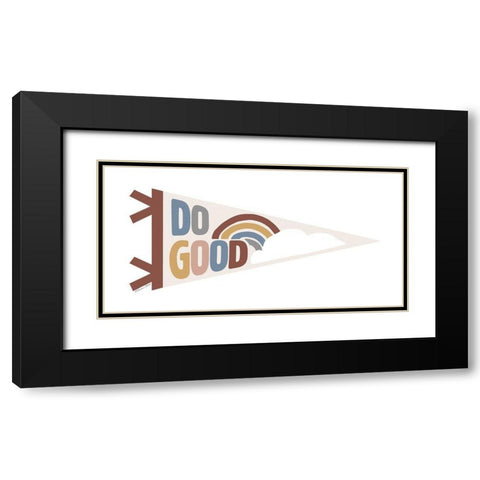 Do Good Pennant Black Modern Wood Framed Art Print with Double Matting by Ball, Susan