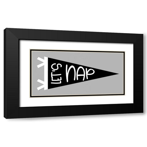 Lets Nap Pennant Black Modern Wood Framed Art Print with Double Matting by Ball, Susan