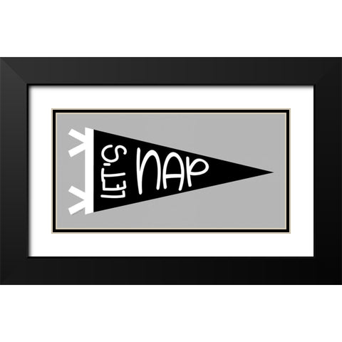 Lets Nap Pennant Black Modern Wood Framed Art Print with Double Matting by Ball, Susan