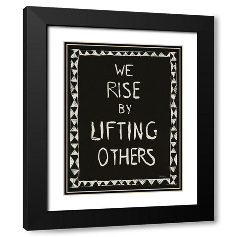 We Rise by Lifting Others Black Modern Wood Framed Art Print with Double Matting by Stellar Design Studio