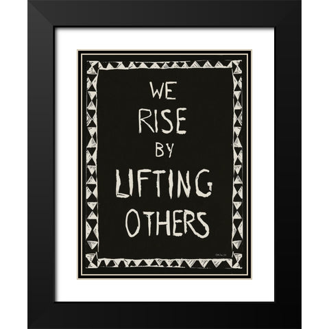 We Rise by Lifting Others Black Modern Wood Framed Art Print with Double Matting by Stellar Design Studio