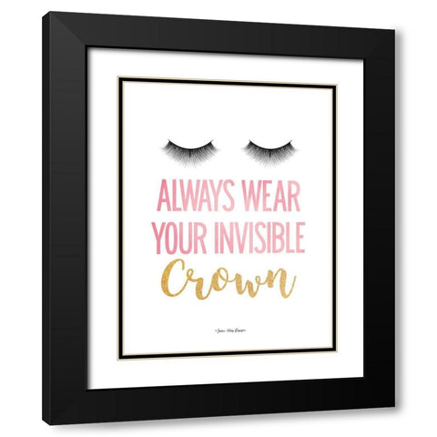 Always Wear Your Invisible Crown Black Modern Wood Framed Art Print with Double Matting by Seven Trees Design