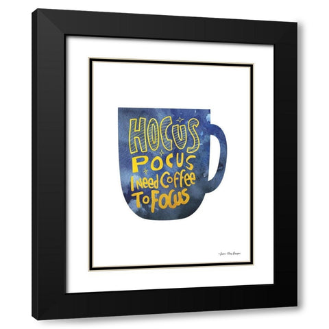 Hocus Pocus I Need Coffee to Focus Black Modern Wood Framed Art Print with Double Matting by Seven Trees Design