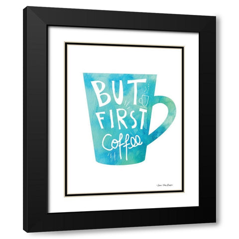 But First Coffee Black Modern Wood Framed Art Print with Double Matting by Seven Trees Design