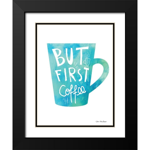 But First Coffee Black Modern Wood Framed Art Print with Double Matting by Seven Trees Design