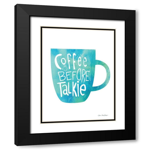 Coffee Before Talkie Black Modern Wood Framed Art Print with Double Matting by Seven Trees Design