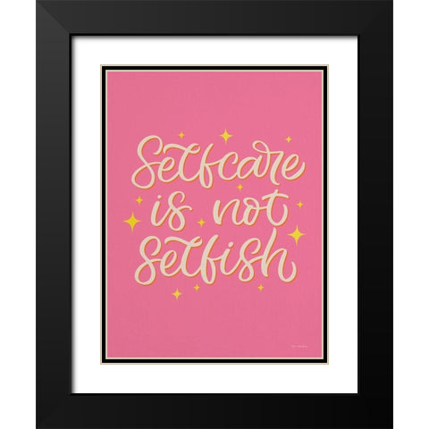 Self Care is not Selfish Black Modern Wood Framed Art Print with Double Matting by Seve Trees Design