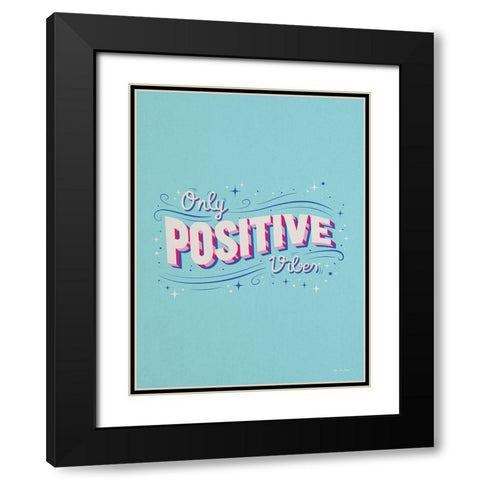 Only Positive Vibes Black Modern Wood Framed Art Print with Double Matting by Seve Trees Design