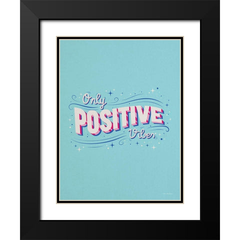 Only Positive Vibes Black Modern Wood Framed Art Print with Double Matting by Seve Trees Design