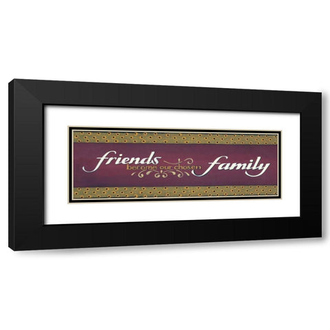 Friends Become Our Chosen Family Black Modern Wood Framed Art Print with Double Matting by Crawford, Tonya