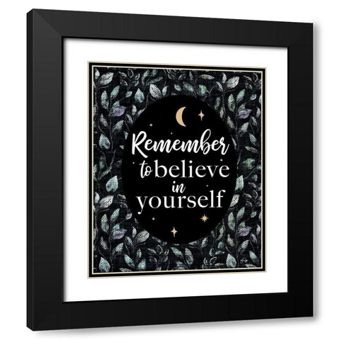 Remember to Believe in Yourself Black Modern Wood Framed Art Print with Double Matting by Yass Naffas Designs