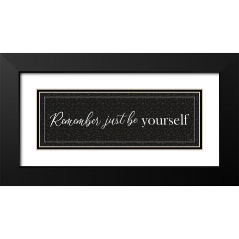 Just Be Yourself Black Modern Wood Framed Art Print with Double Matting by Yass Naffas Designs