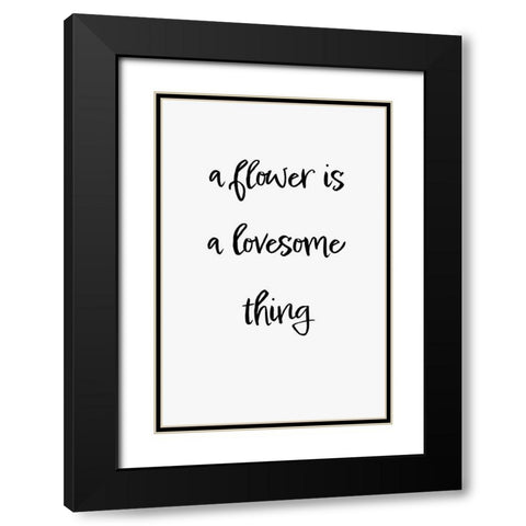 A flower is a lovesome thing Black Modern Wood Framed Art Print with Double Matting by 1x Studio II