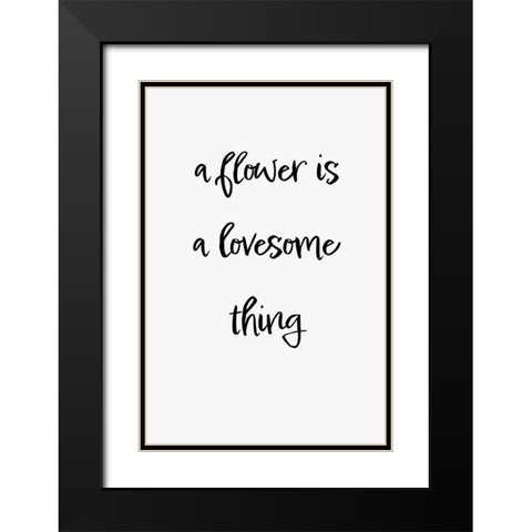 A flower is a lovesome thing Black Modern Wood Framed Art Print with Double Matting by 1x Studio II